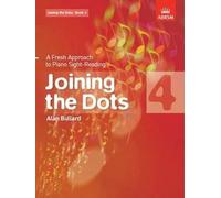 Alan Bullard: Joining the Dots - Book 4 (Piano): a Fresh Approach To Piano Sight-Reading
