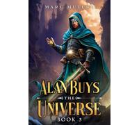 Alan Buys the Universe 3: A LitRPG Adventure