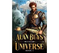 Alan Buys the Universe: A LitRPG Adventure: 1