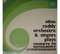 Alan Caddy Orchestra & Singers - Tribute To Engelbert Humperdinck