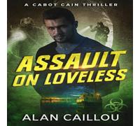 Alan Caillou Assault on Loveless - A Cabot Cain Thriller (Book 3) Paperback Alan Caillou Multicolor