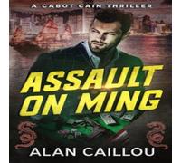 Alan Caillou Assault on Ming - A Cabot Cain Thriller (Book 2) Paperback Alan Caillou Multicolor