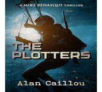 Alan Caillou The Plotters: A Mike Benasque Thriller - Book 1 - Paperback in White Alan Caillou White