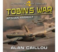 Alan Caillou Tobin's War: Afghan Assault - Book 4 Paperback Alan Caillou Multicolor