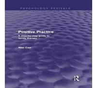 Alan Carr Positive Practice (Psychology Revivals): A Step-by-Step Guide to Alan Carr Multicolor