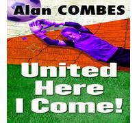 Alan Combes United Here I Come Paperback Book Alan Combes Multicolor
