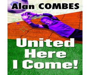 Alan Combes United Here I Come Paperback Book Alan Combes Multicolor