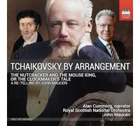 Alan Cumming; Royal Scottish National Orchestra; John Mauceri - Tchaikovsky by Arrangement: The Nutcracker and the Mouse King