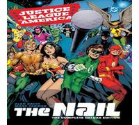 Alan Davis Justice League of America: The Nail: The Complete Deluxe Edition Alan Davis Multicolor