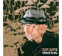 ALAN EVANS - Nothing To Say