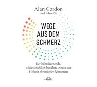 Alan Gordon Alo Wege aus dem Schmerz: Der bahnbrechende, wissenschaf (Paperback)