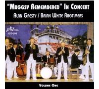 Alan Gresty/Brian White Ragtimers - Muggsy Remembered in Concert Vol 1 & Vol 2