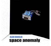 Alan Hanslik - Space Anomaly