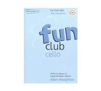 Alan Haughton: Fun Club Cello - Grade 1-2: Cello: Instrumental Album