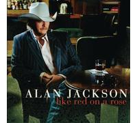 Alan Jackson - Like Red On A Rose
