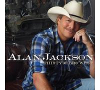 Alan Jackson – Thirty Miles West