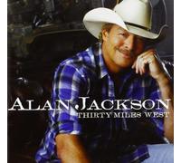 Alan Jackson - Thirty Miles West