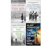 Alan Johnson Collection 4 Books Set (This Boy, Please Mister Postman, The Long and Winding Road, The Late Train to Gipsy Hill)