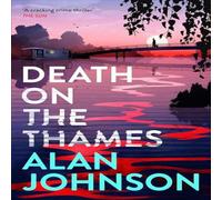 Alan Johnson Death on the Thames : the unmissable new murder mystery from the Alan Johnson Multicolor