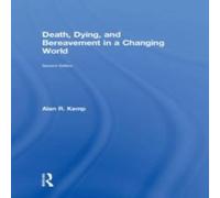 Alan Kemp Death, Dying, & Bereavement in a Changing World Hardcover Book Alan Kemp Multicolor
