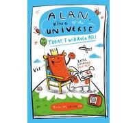 Alan, King of the Universe: Today, I Will Rule All!