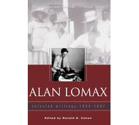 Alan Lomax: Selected Writings, 1934-1997