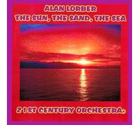 Alan Lorber-21st Century Orchestra ® - The Sun, The Sand, The Sea
