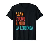 Alan L'Uomo Il Mito La Leggenda Festa di Compleanno T-Shirt