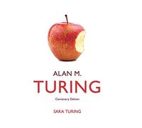 Alan M. Turing: Centenary Edition