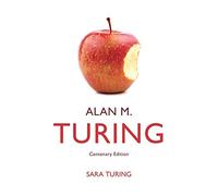 Alan M. Turing: Centenary Edition