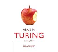 Alan M. Turing: Centenary Edition