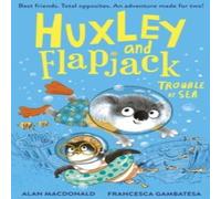 Alan MacDonald Huxley & Flapjack: Trouble at Sea Paperback Book Alan MacDonald Multicolor