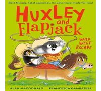 Alan MacDonald Huxley & Flapjack: Wild West Escape Paperback Book Alan MacDonald Multicolor