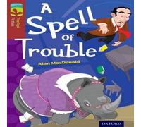 Alan MacDonald Oxford Reading Tree TreeTops Fiction: Level 15: A Spell of Trouble Alan MacDonald Multicolor