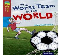 Alan MacDonald Oxford Reading Tree TreeTops Fiction: Level 15: The Worst Team in the World Book Alan MacDonald Multicolor