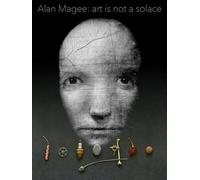 Alan Magee: Art Is Not A Solace