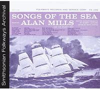 Alan Mills - Songs of the Sea: Sung by Alan Mills