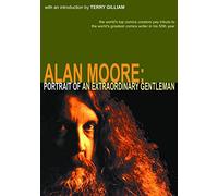 Alan Moore: Portrait Of An Extraordinary Gentleman