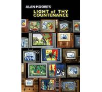 Alan Moore's Light of Thy Countenance