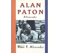 Alan Paton: A Biography