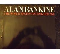 Alan Rankine - The World Begins To Look Her Age