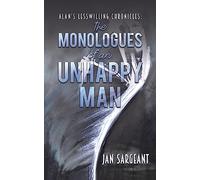 Alan’s Lesswilling Chronicles: the monologues of an unhappy man