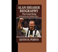 Alan shearer Biography: The Goal King Breaking Records, Building Legacy