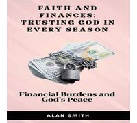 Alan Smith Financial Burdens & God's Peace Paperback Book Alan Smith Multicolor