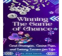 Alan Smith Winning the Game of Chance: A Self-Help Guide to Card Strategies Alan Smith Multicolor