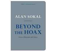 Beyond The Hoax: Science, Philosophy and Culture