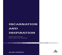 Alan Spence Incarnation & Inspiration: John Owen & the Coherence of Alan Spence Multicolor
