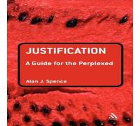 Alan Spence Justification: A Guide for the Perplexed N/A Book Alan Spence Multicolor