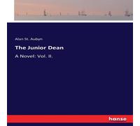 Alan St. Aubyn The Junior Dean:A Novel: Vol. II. Paperback Book Alan St. Aubyn Multicolor