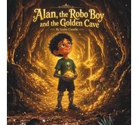 Alan, the Robo Boy and Golden Cave